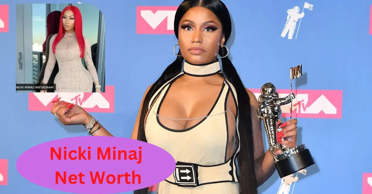 Nicki Minaj Net Worth