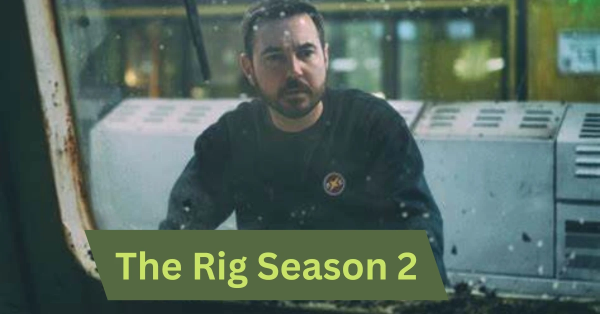 The Rig Season 2