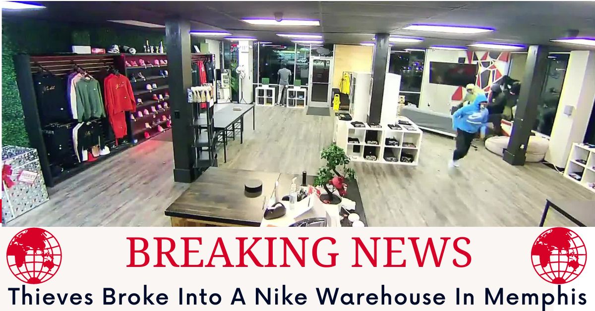 thieves broke into a Nike warehouse in Memphis, Tennessee,