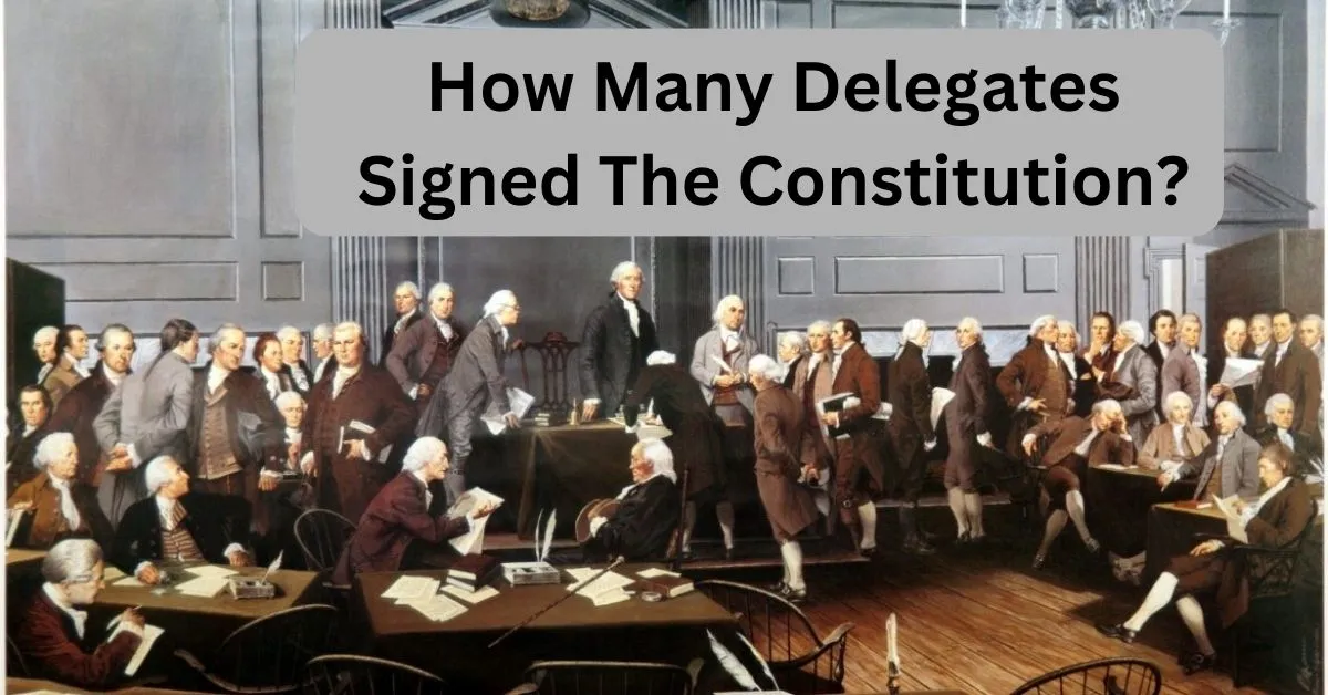 How Many Delegates Signed The Constitution?