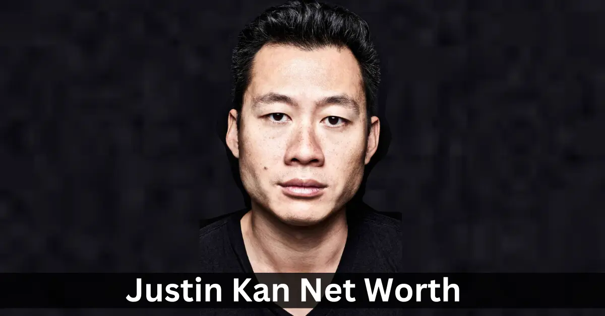 Justin Kan Net Worth