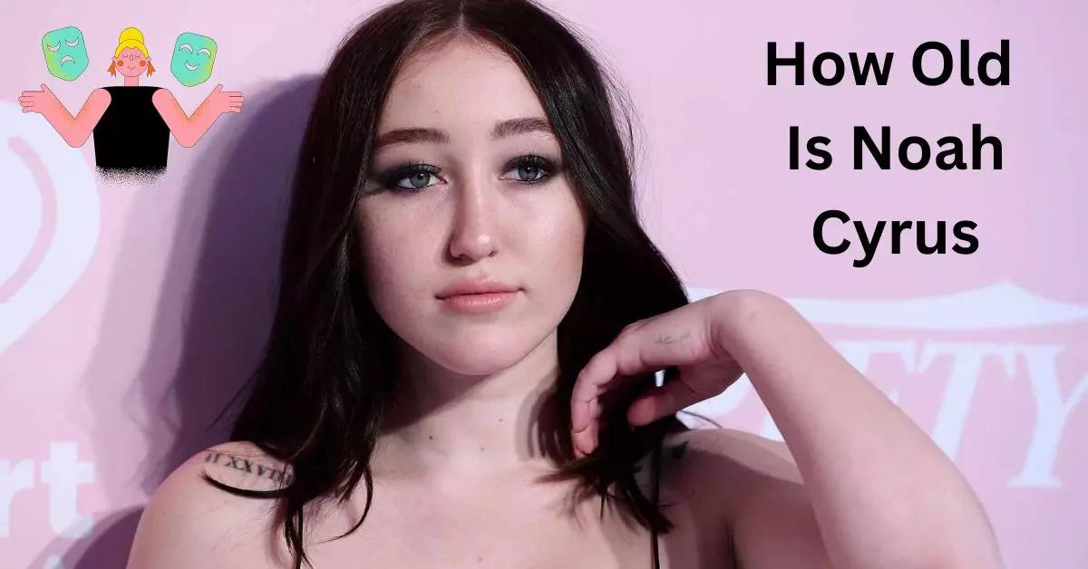 How Old Is Noah Cyrus