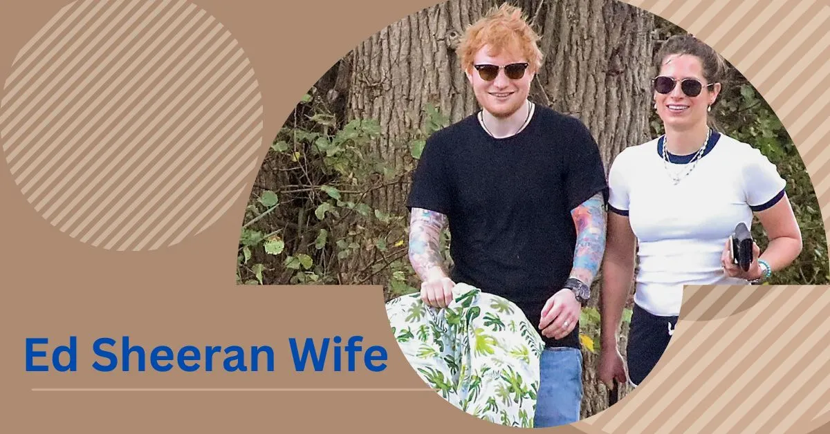 Ed Sheeran Wife