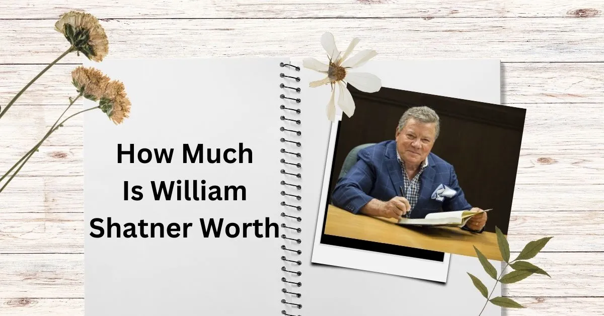 How Much Is William Shatner Worth