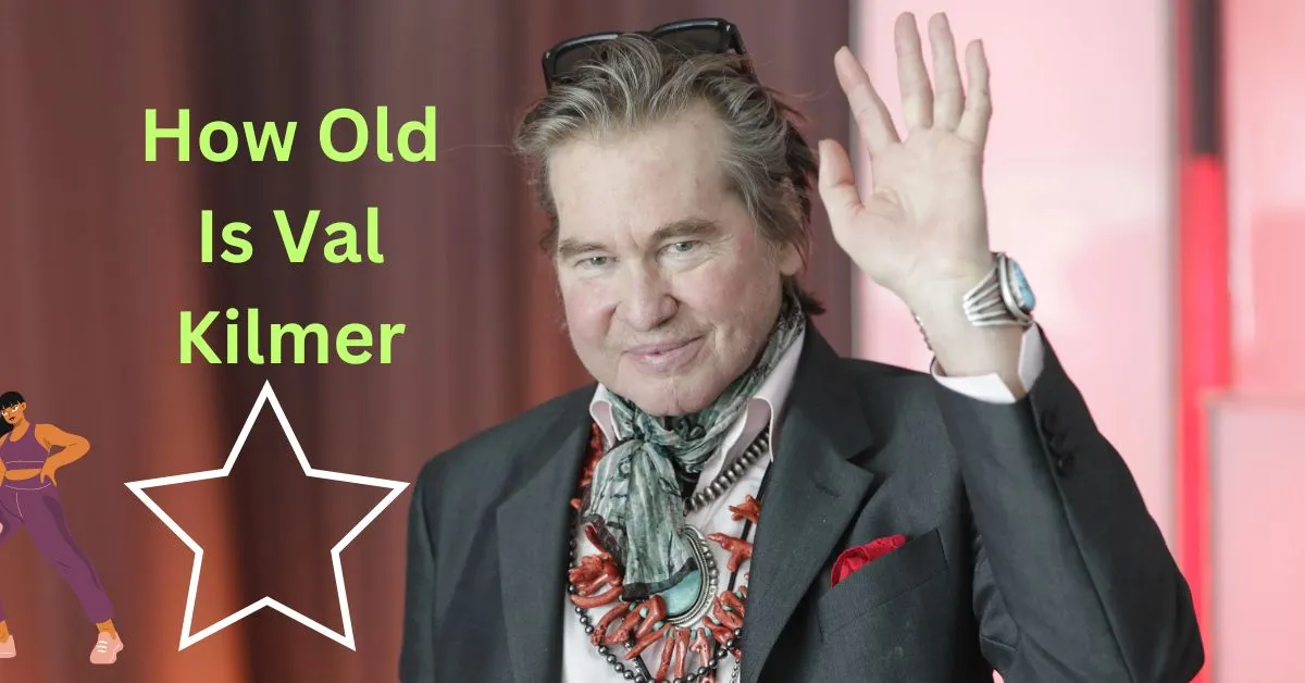 How Old Is Val Kilmer