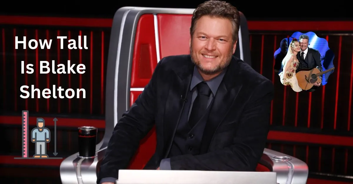 How Tall Is Blake Shelton