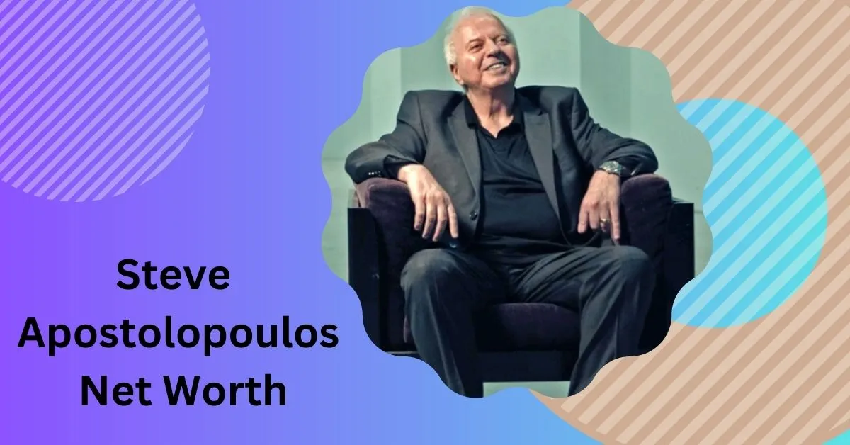 Steve Apostolopoulos Net Worth