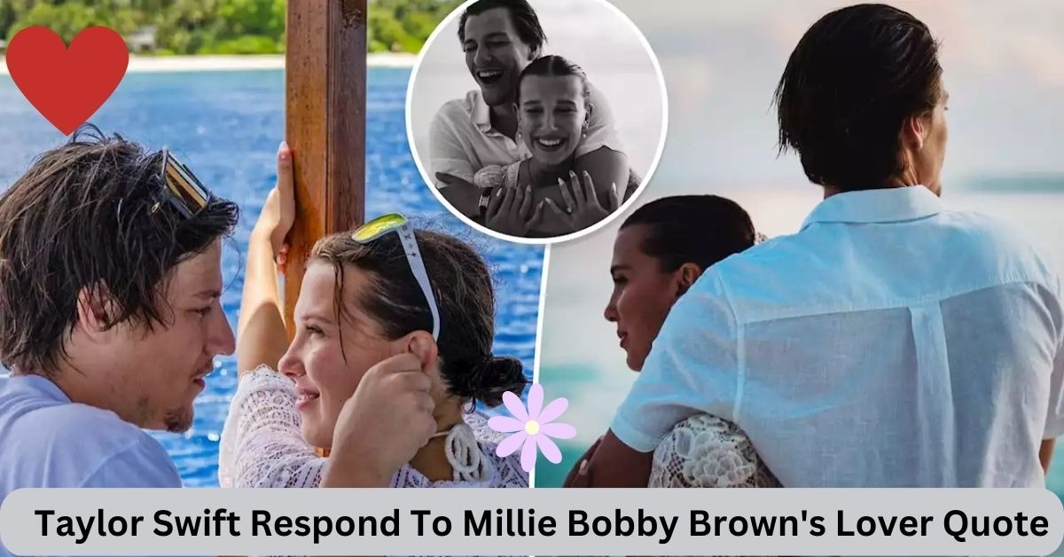 Taylor Swift Respond To Millie Bobby Brown's Lover Quote