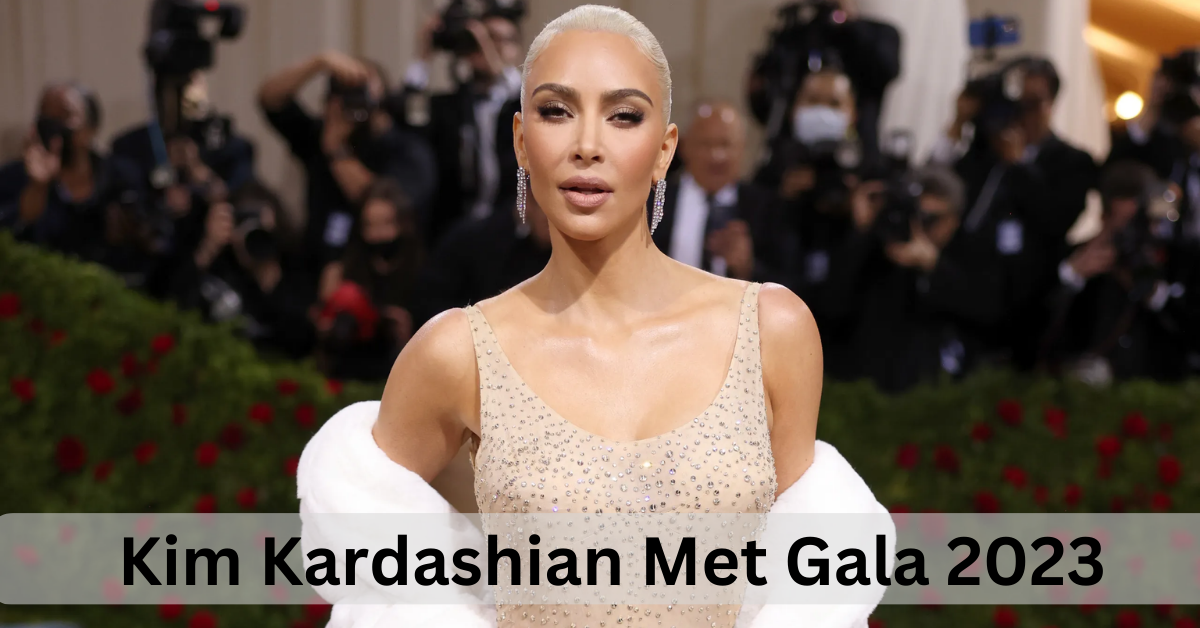 Kim Kardashian Met Gala 2023