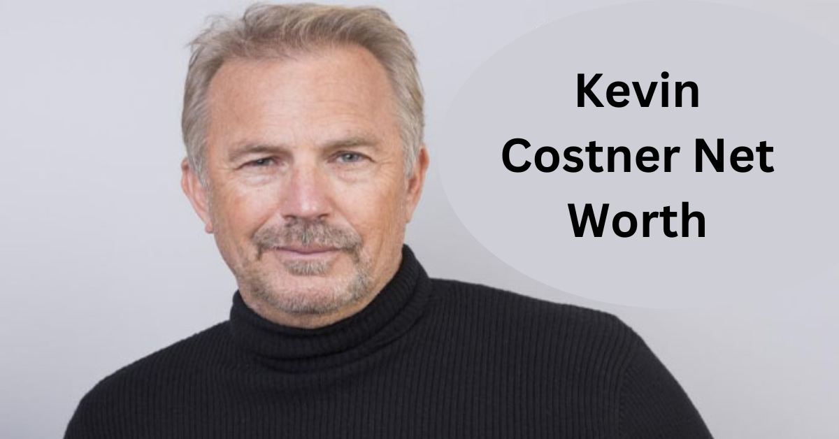 Kevin Costner Net Worth