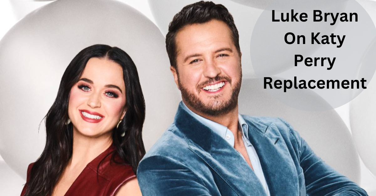 Luke Bryan On Katy Perry Replacement