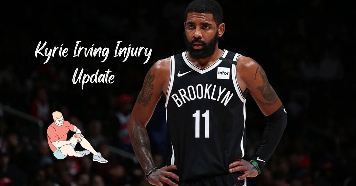 Kyrie Irving Injury Update